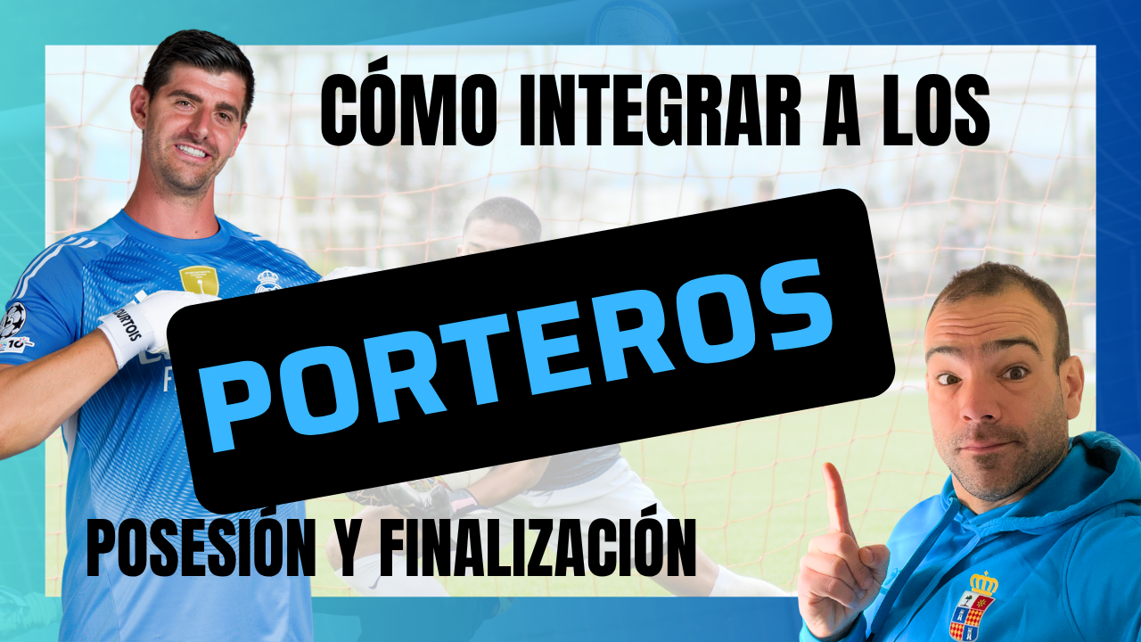 Cómo integrar a tus porteros en las tareas del entrenamiento
